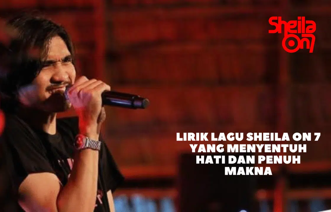 Lirik Lagu Sheila On 7 yang Menyentuh Hati dan Penuh Makna