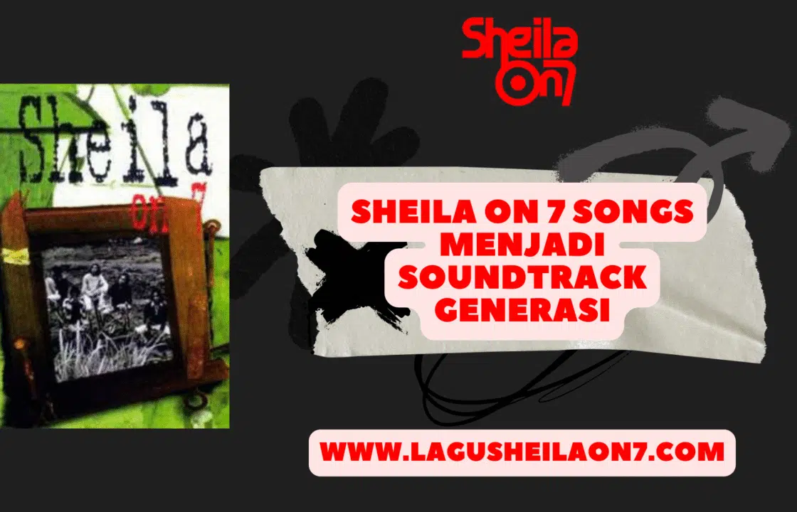 Sheila On 7 Songs Menjadi Soundtrack Generasi