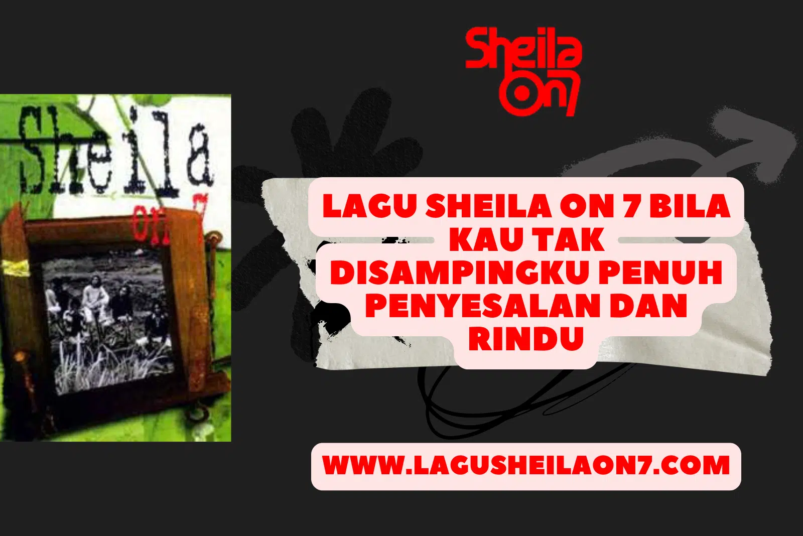 Lagu Sheila On 7 Bila Kau Tak Disampingku Penuh Penyesalan dan Rindu